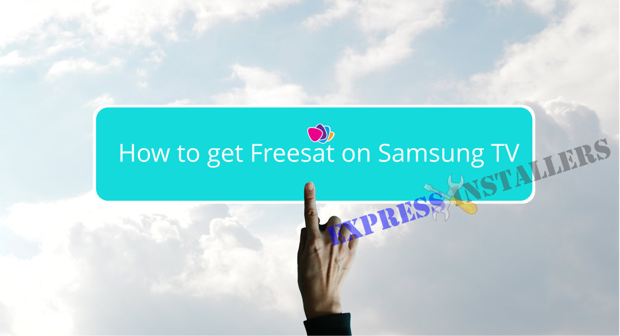 How to get Freesat on a Samsung TV