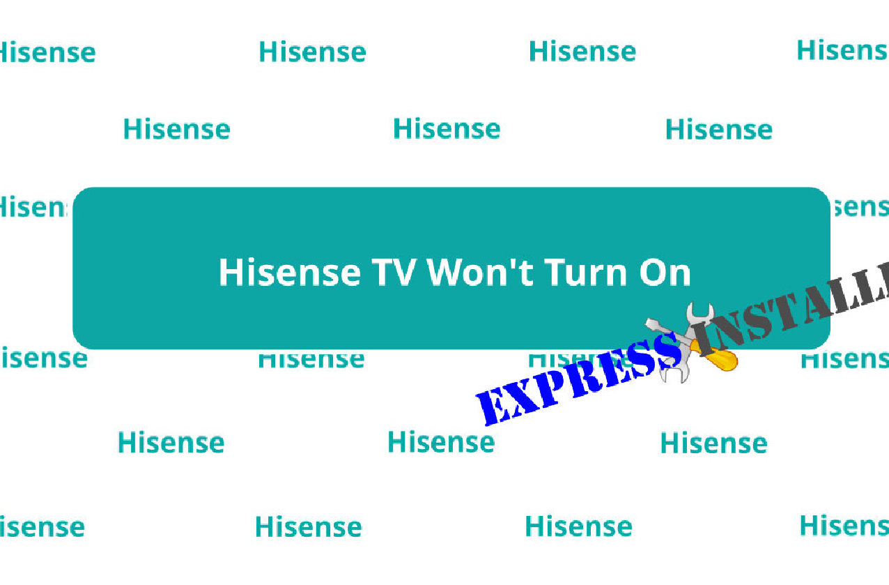 Hisense TV Wont Turn On