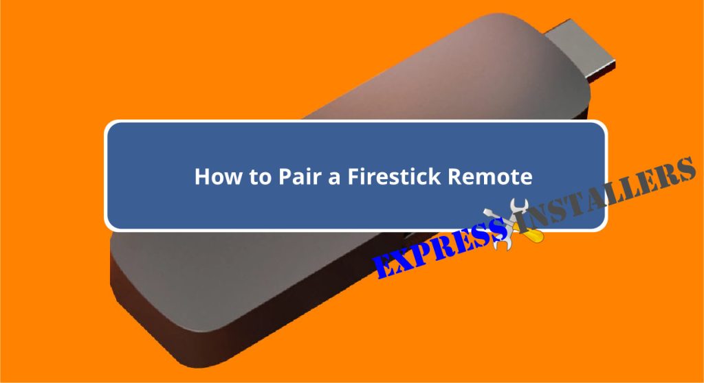 How to Pair a Firestick Remote to Your TV