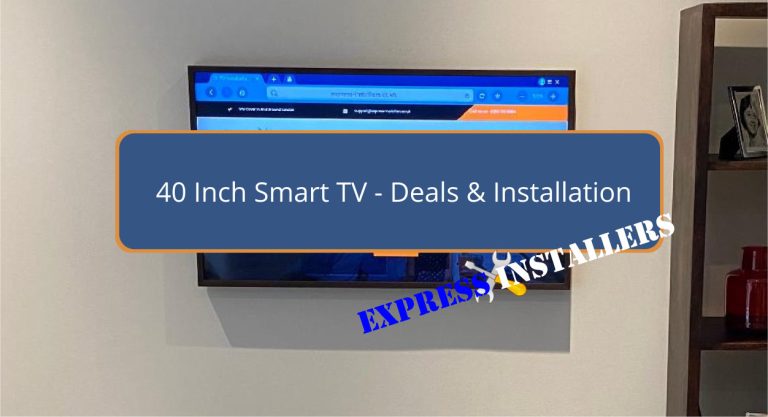 40 Inch Smart TV - Express Installers