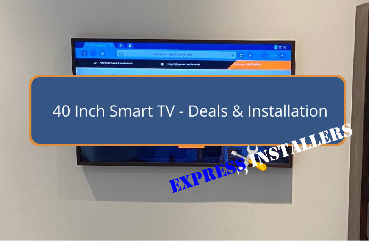 40 Inch Smart TV - Express Installers