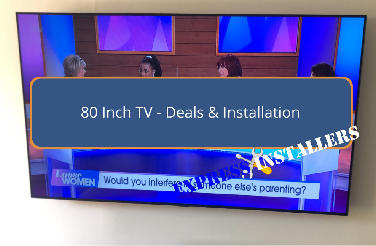 80 Inch TV - Express Installers