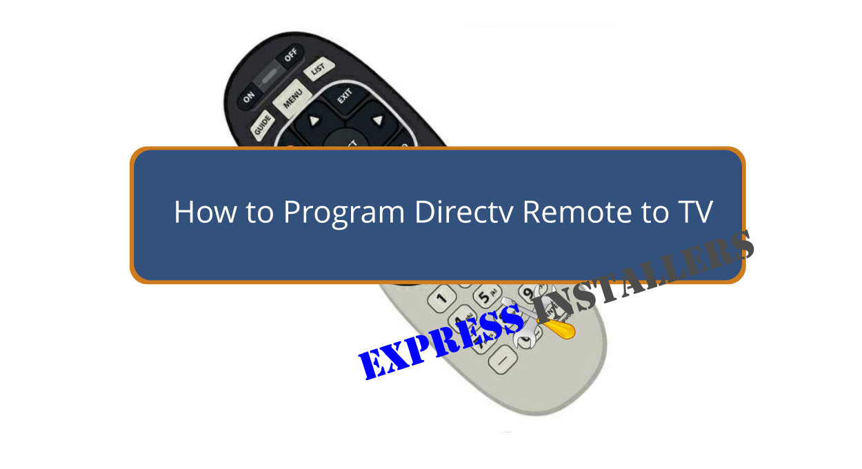 How to program directv remote to tv express installers