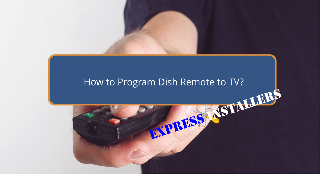 How to Program Dish Remote to TV - Express Installers