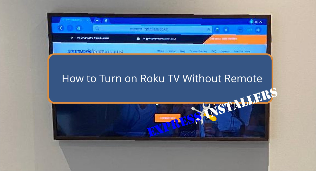 How to Turn on Roku TV Without Remote Express Installers