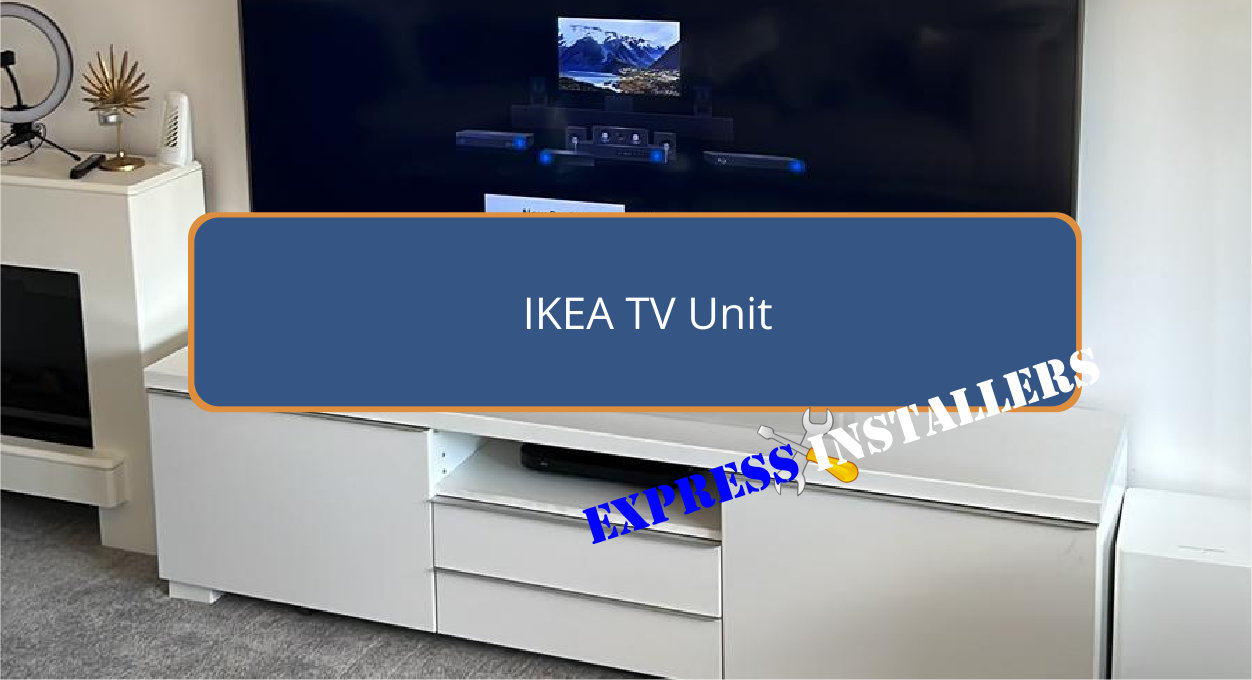 IKEA TV Unit Express Installers
