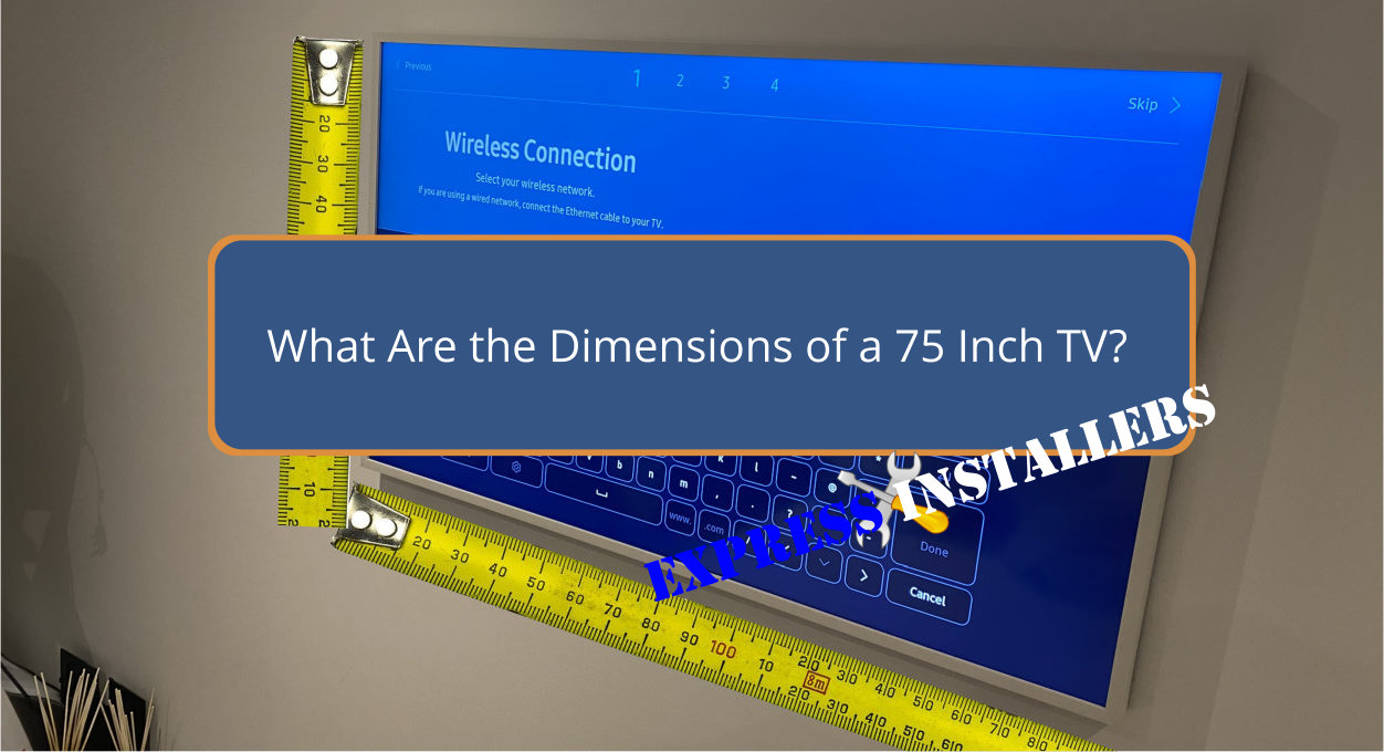 What Are the Dimensions of a 75 Inch TV - Express Installers