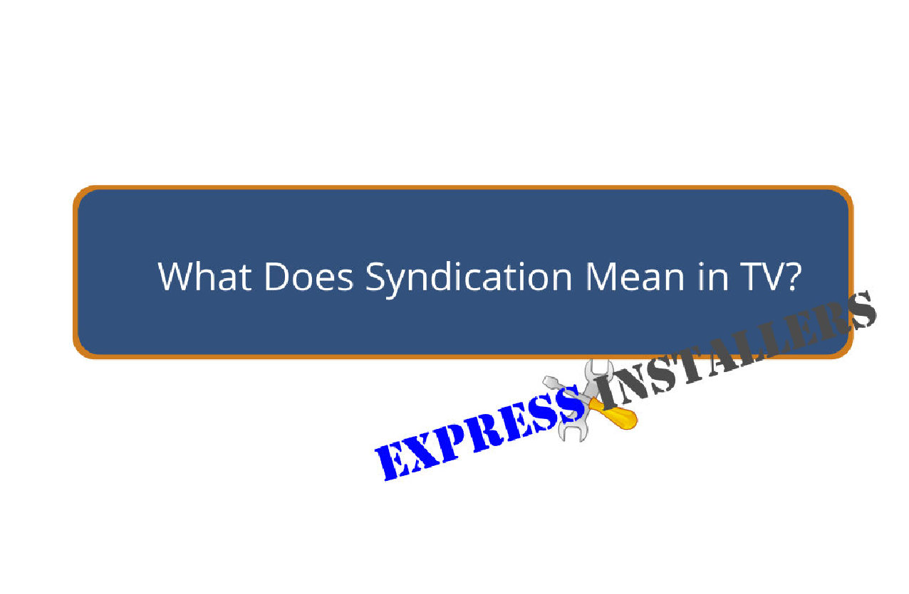 What Does Syndication Mean in TV