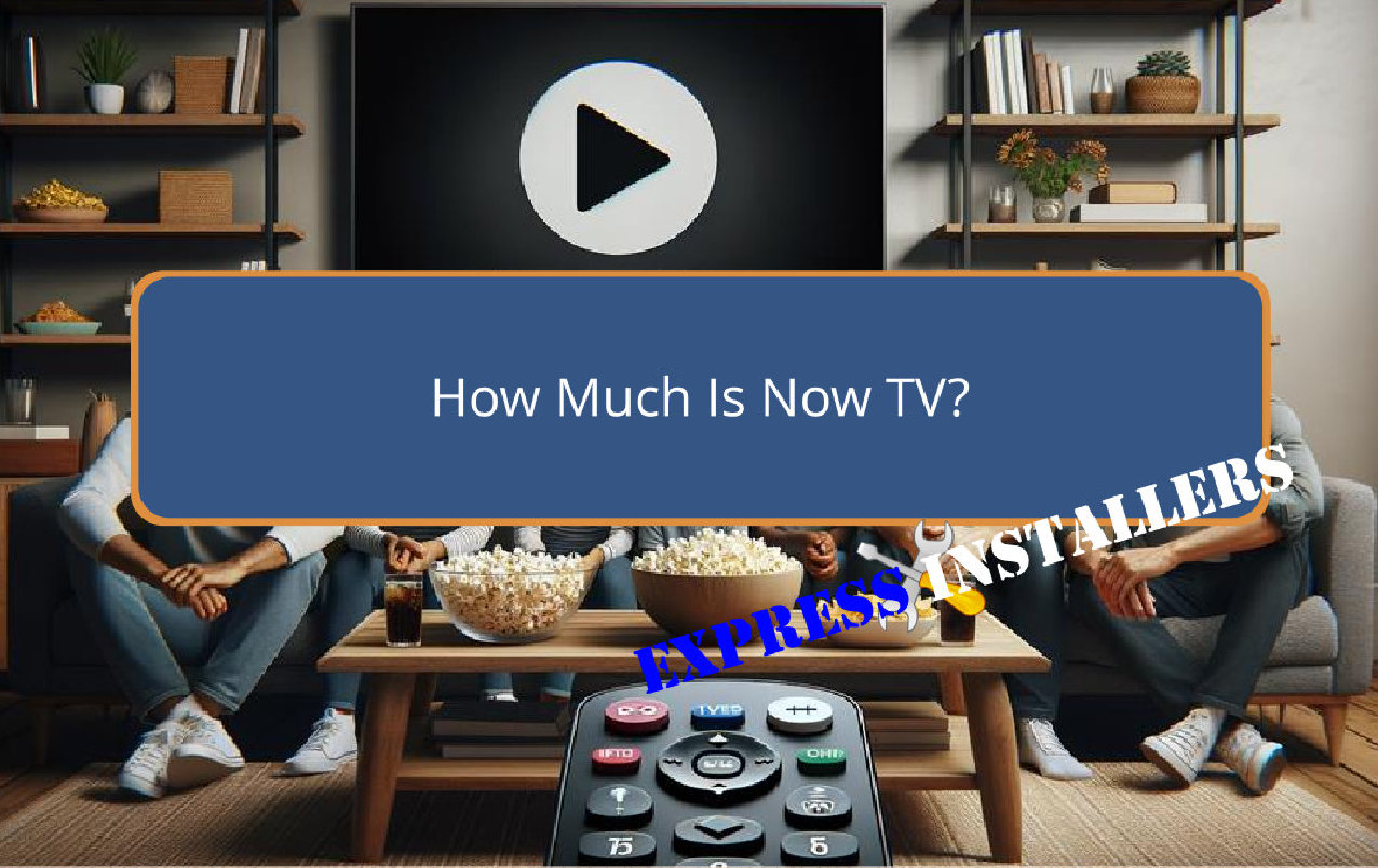 How Much Is Now TV? Express Installers