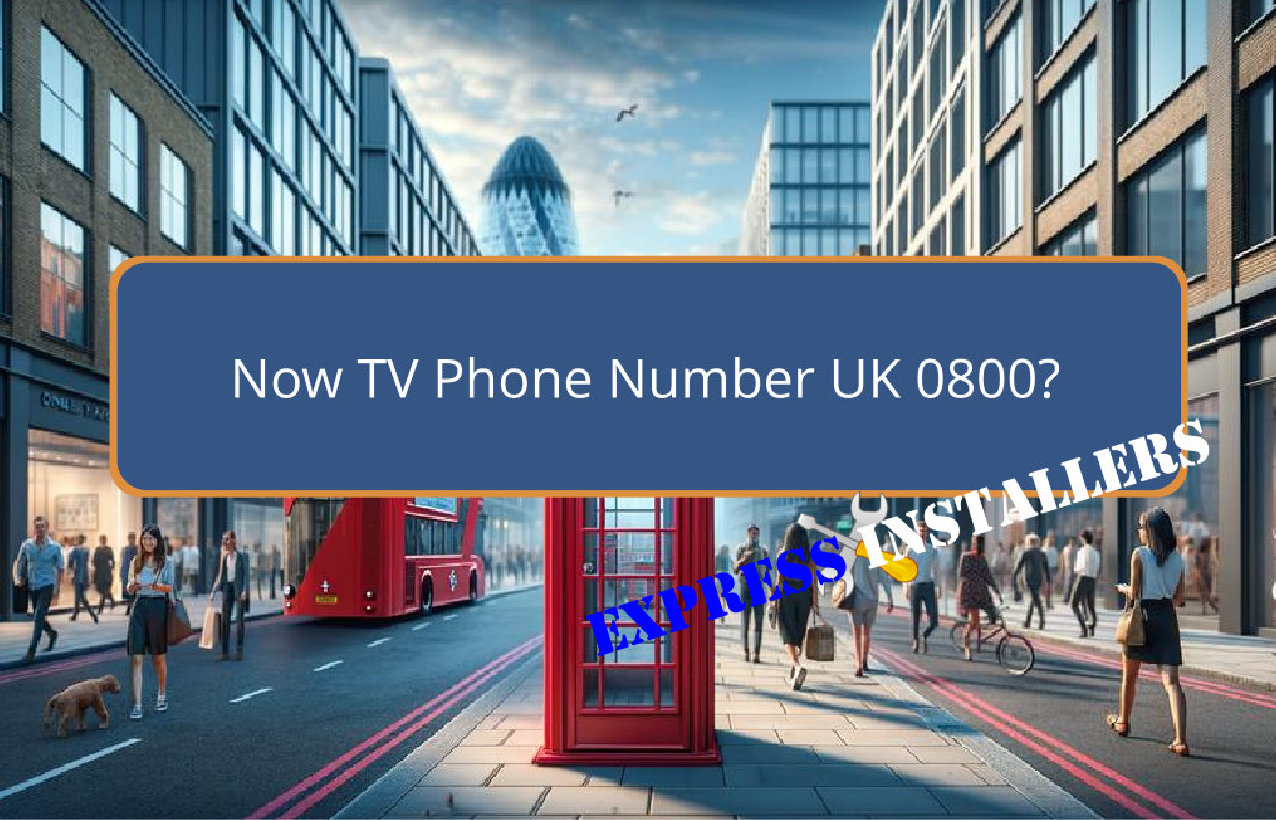 Now TV Phone Number UK 0800 Express Installers