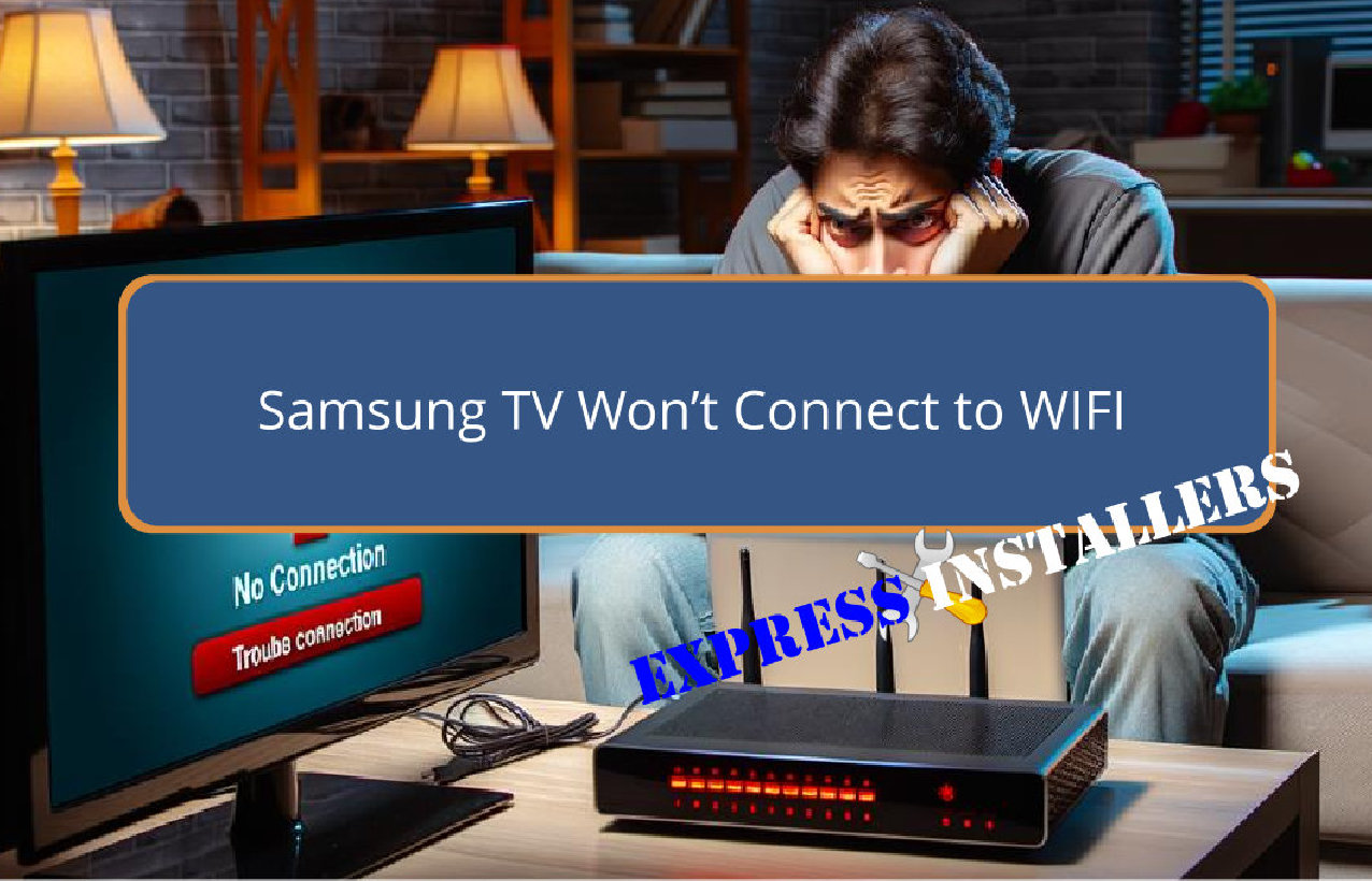 Samsung TV Wont Connect to WIFI - Express Installers