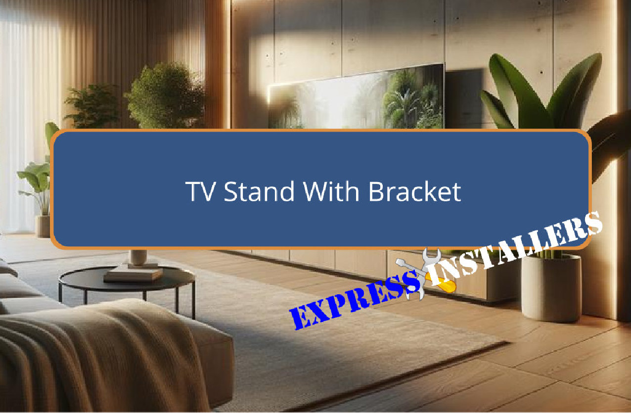 TV Stand With Bracket Express Installers