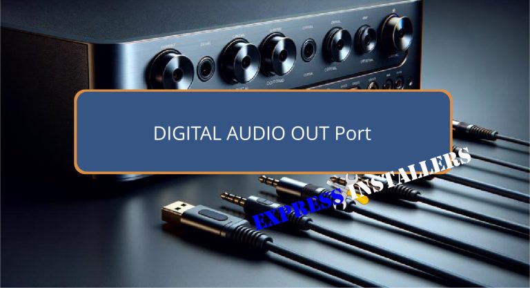 DIGITAL AUDIO OUT Port - Express Installers