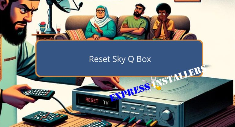 Reset Sky Q Box - Express Installers