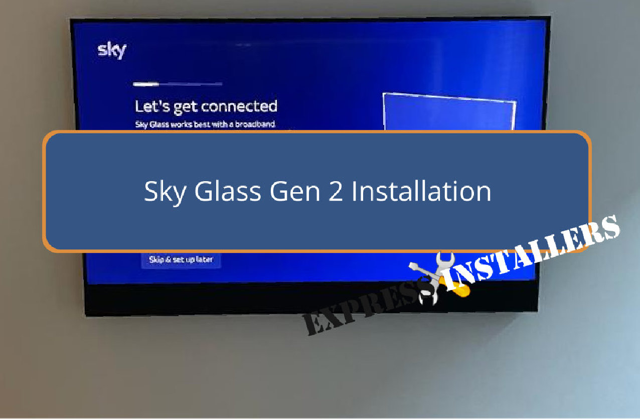 Sky Glass Gen 2 Installation