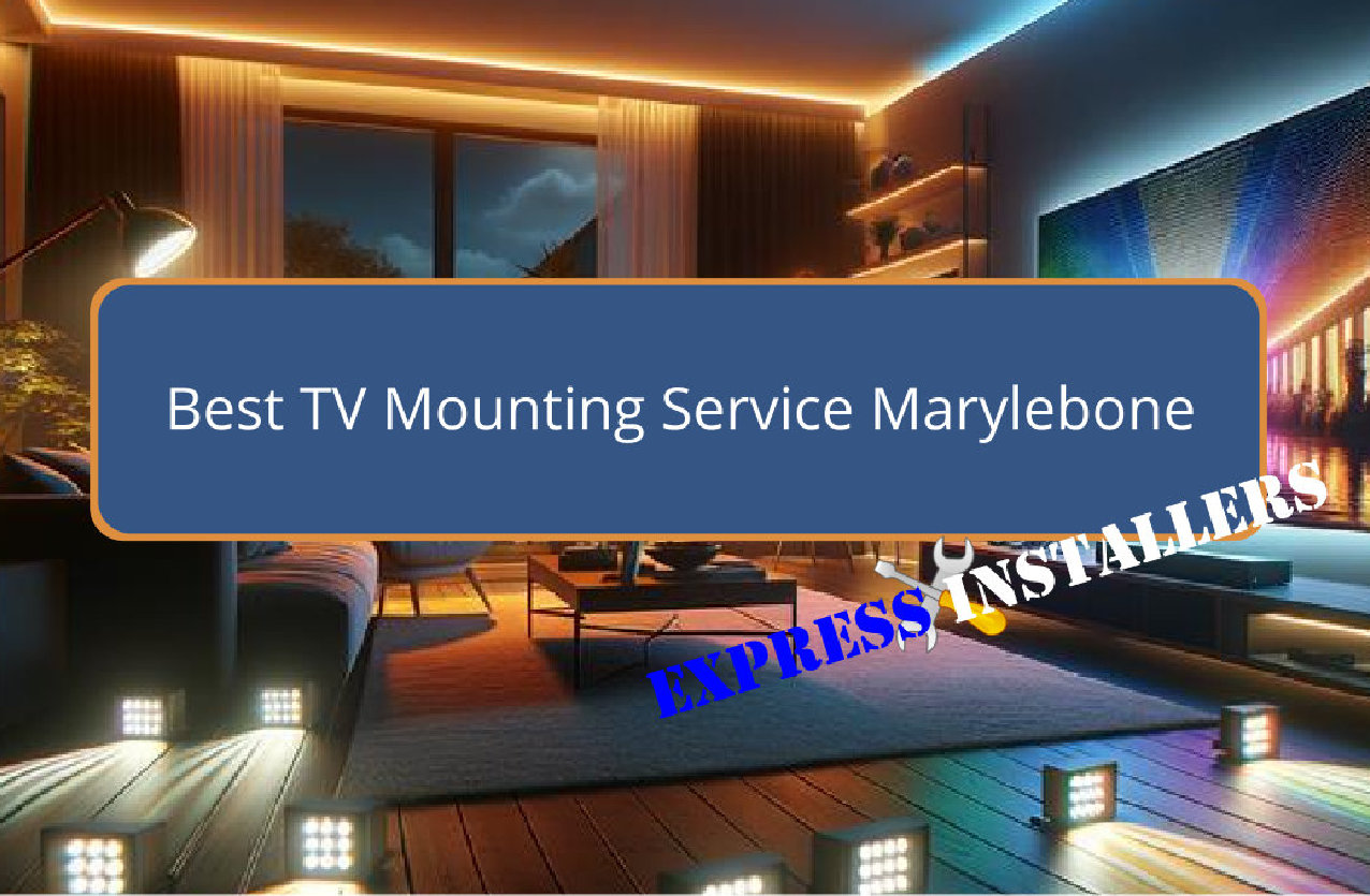 Best TV Mounting Service Marylebone