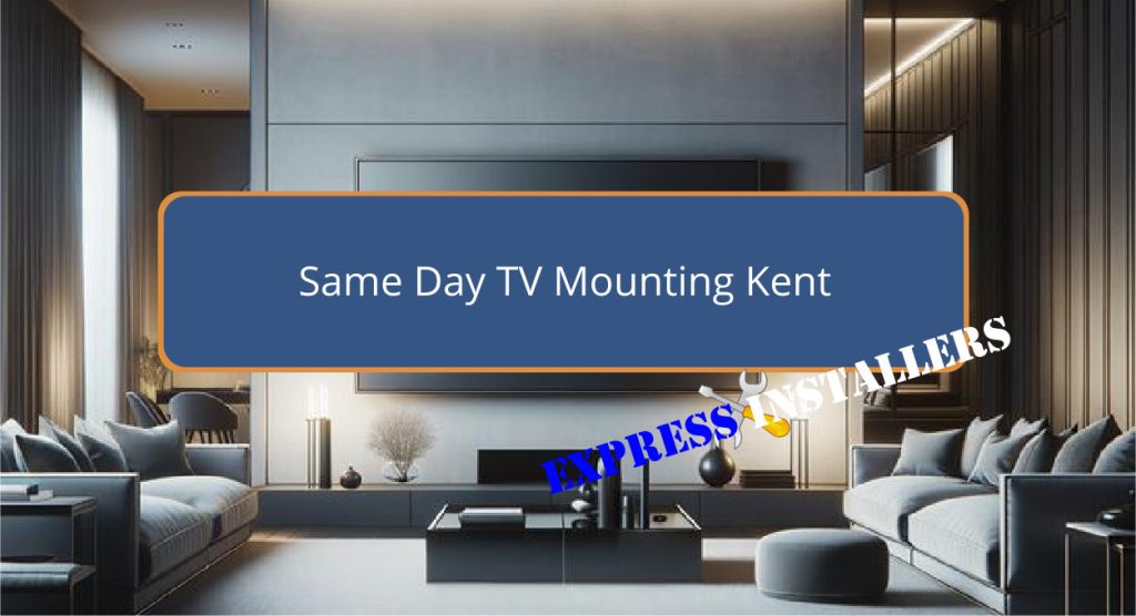 Same Day TV Mounting Kent